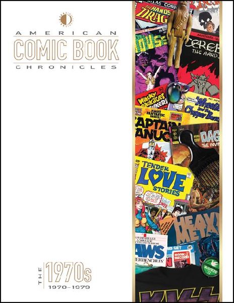 American Comic Book Chronicles: The 1970s: 1970-1979