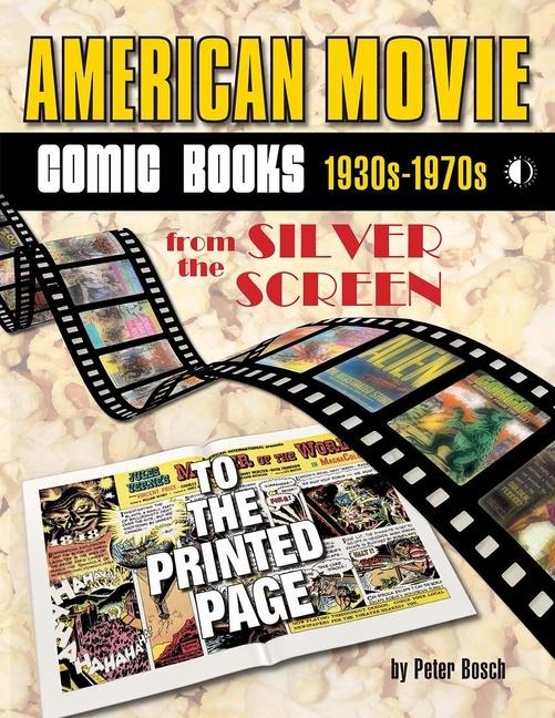 American Movie Comic Books: 1930s-1970s: From the Silver Screen to the Printed Page