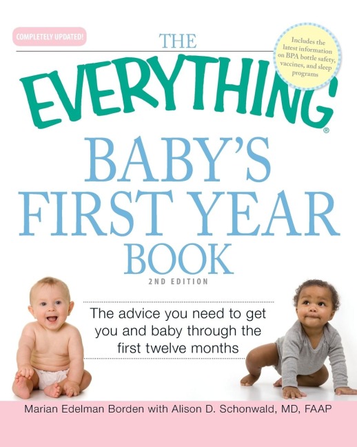 The Everything Babys First Year Book: The Advice You Need to Get You and Baby Through the First Twelve Months