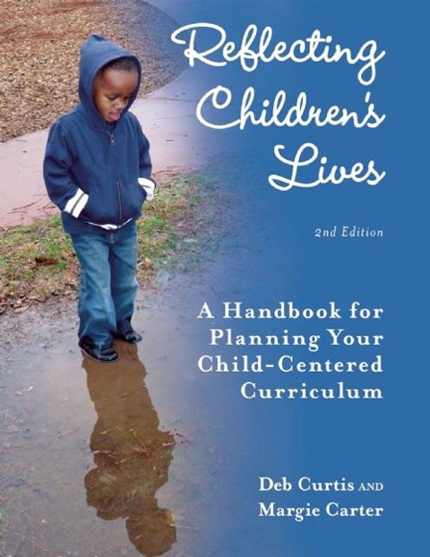 Reflecting Childrens Lives: A Handbook for Planning Your Child-Centered Curriculum