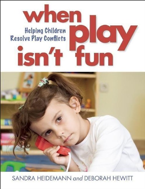 When Play Isnt Fun: Helping Children Resolve Play Conflicts