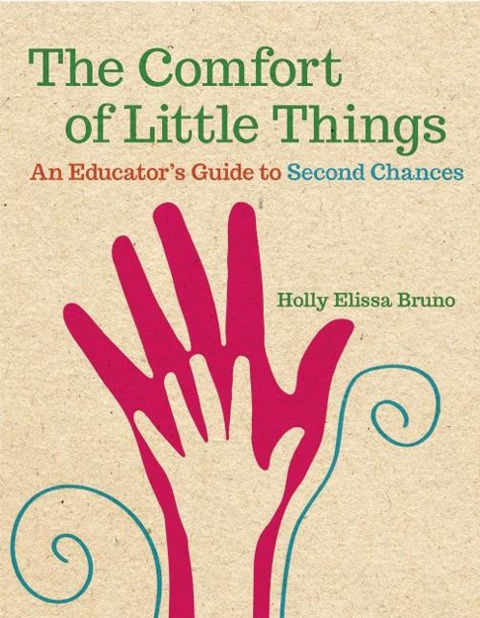 The Comfort of Little Things: An Educators Guide to Second Chances