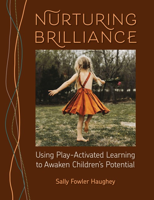 Nurturing Brilliance: Using Play-Activated Learning to Awaken Childrens Potential