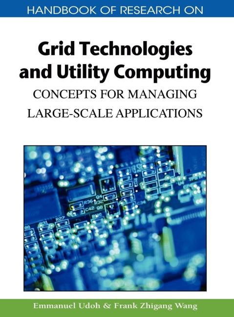 Handbook of Research on Grid Technologies and Utility Computing: Concepts for Managing Large-Scale Applications