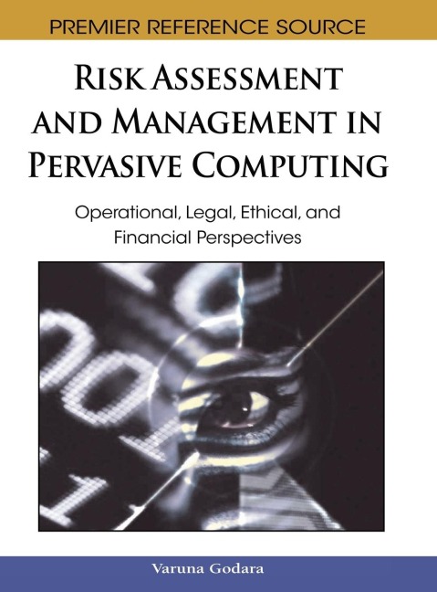 Risk Assessment and Management in Pervasive Computing: Operational, Legal, Ethical, and Financial Perspectives