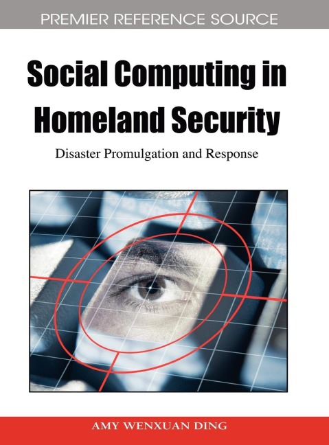 Social Computing in Homeland Security: Disaster Promulgation and Response