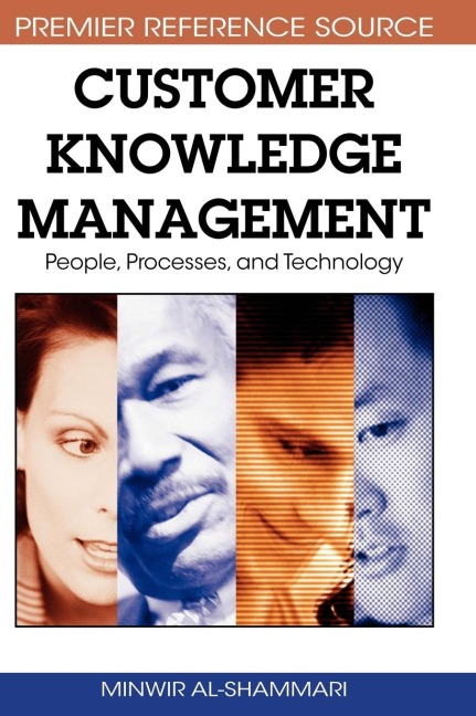Customer Knowledge Management: People, Processes, and Technology