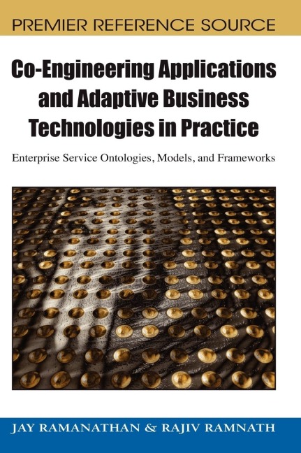 Co-Engineering Applications and Adaptive Business Technologies in Practice: Enterprise Service Ontologies, Models, and Frameworks