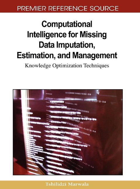 Computational Intelligence for Missing Data Imputation, Estimation, and Management: Knowledge Optimization Techniques