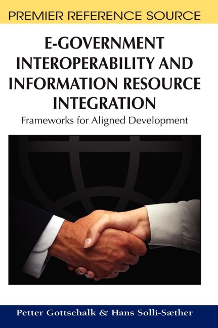 E-Government Interoperability and Information Resource Integration: Frameworks for Aligned Development