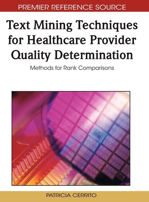 Text Mining Techniques for Healthcare Provider Quality Determination: Methods for Rank Comparisons