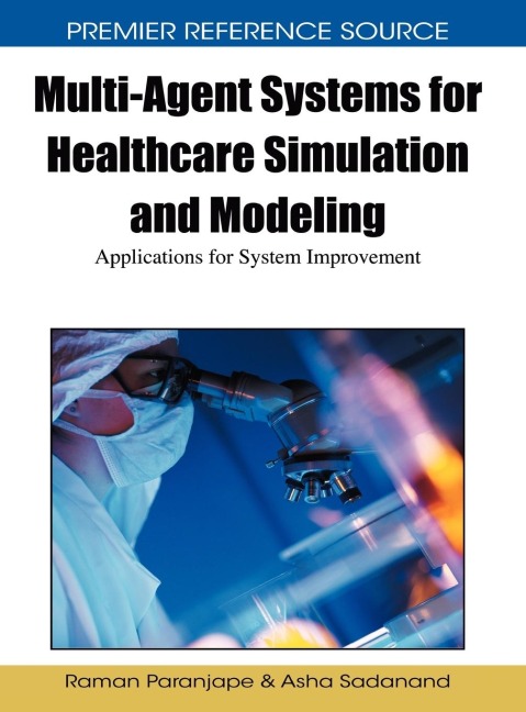 Multi-Agent Systems for Healthcare Simulation and Modeling: Applications for System Improvement