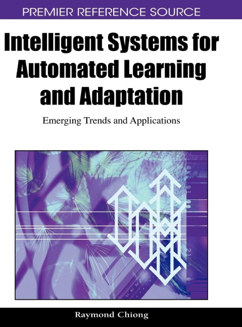 Intelligent Systems for Automated Learning and Adaptation: Emerging Trends and Applications