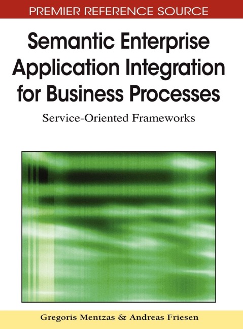Semantic Enterprise Application Integration for Business Processes: Service-Oriented Frameworks