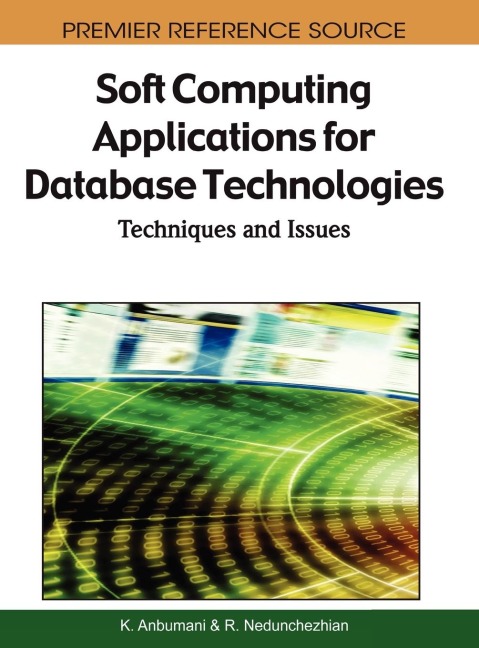Soft Computing Applications for Database Technologies: Techniques and Issues