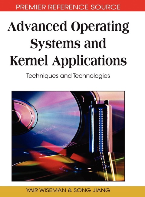 Advanced Operating Systems and Kernel Applications: Techniques and Technologies