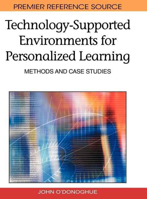 Technology-Supported Environments for Personalized Learning: Methods and Case Studies