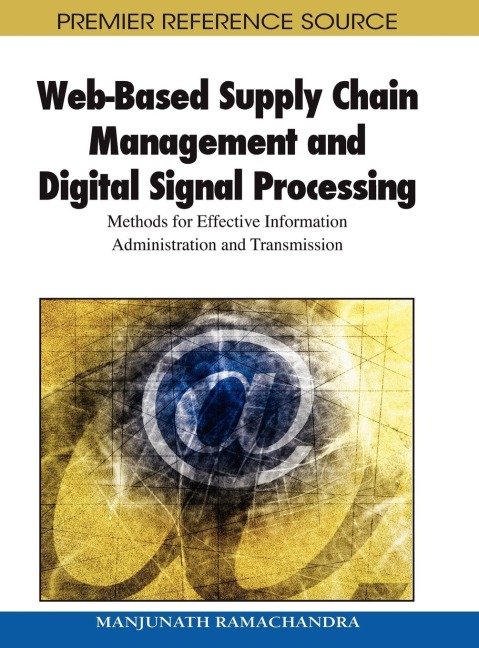 Web-Based Supply Chain Management and Digital Signal Processing: Methods for Effective Information Administration and Transmission