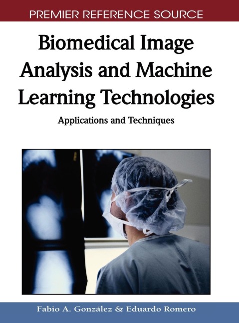 Biomedical Image Analysis and Machine Learning Technologies: Applications and Techniques