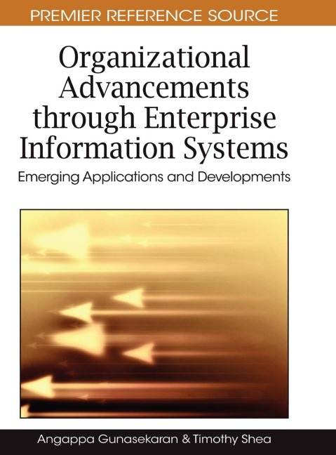 Organizational Advancements through Enterprise Information Systems: Emerging Applications and Developments