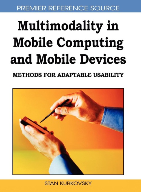 Multimodality in Mobile Computing and Mobile Devices: Methods for Adaptable Usability
