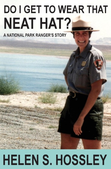 Do I Get to Wear That Neat Hat? A National Park Rangers Story