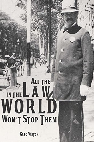 All the Law in the World Won't Stop Them