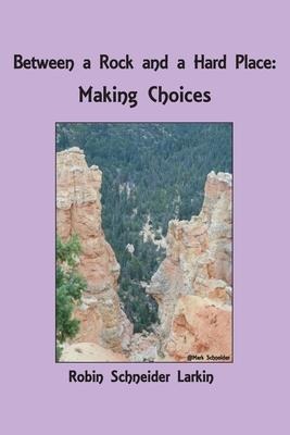 Between a Rock and a Hard Place: Making Choices