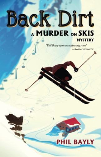 Back Dirt A Murder on Skis Mystery
