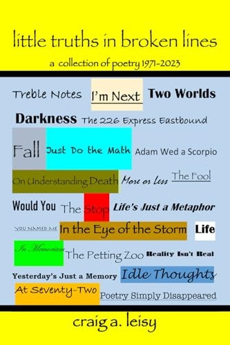 Little Truths in Broken Lines A Collection of Poetry 1971-2023
