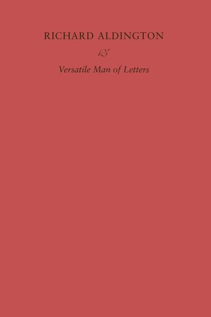 Richard Aldington: Versatile Man of Letters