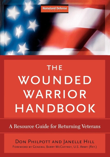 Wounded Warrior Handbook: A Resource Guide for Returning Veterans