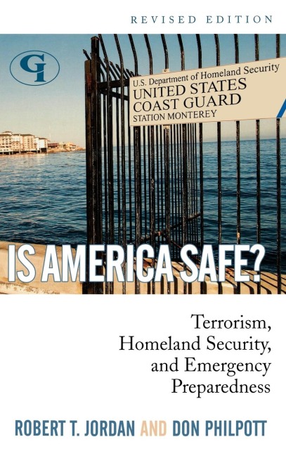 Is America Safe?: Terrorism, Homeland Security, and Emergency Preparedness