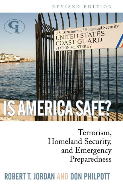Is America Safe?: Terrorism, Homeland Security, and Emergency Preparedness