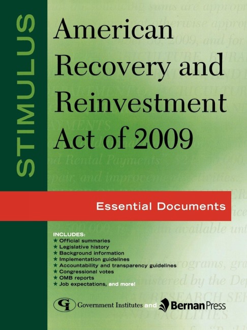 Stimulus: American Recovery and Reinvestment Act of 2009 : Essential Documents