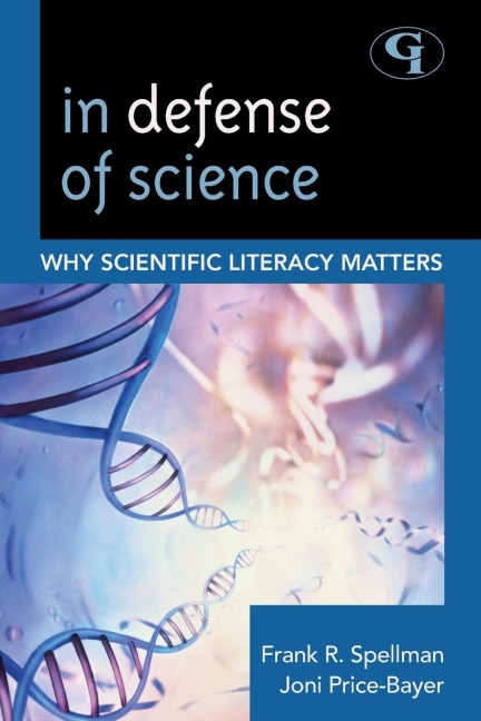In Defense of Science: Why Scientific Literacy Matters