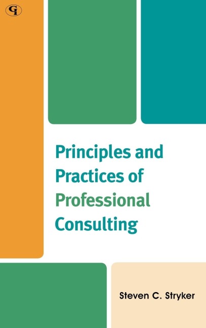 Principles and Practices of Professional Consulting