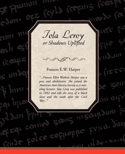 Iola Leroy or Shadows Uplifted