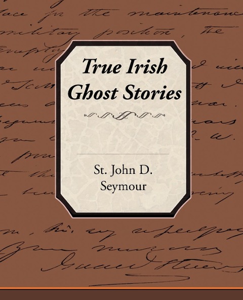 True Irish Ghost Stories