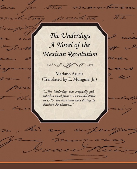 The Underdogs - A Novel of the Mexican Revolution