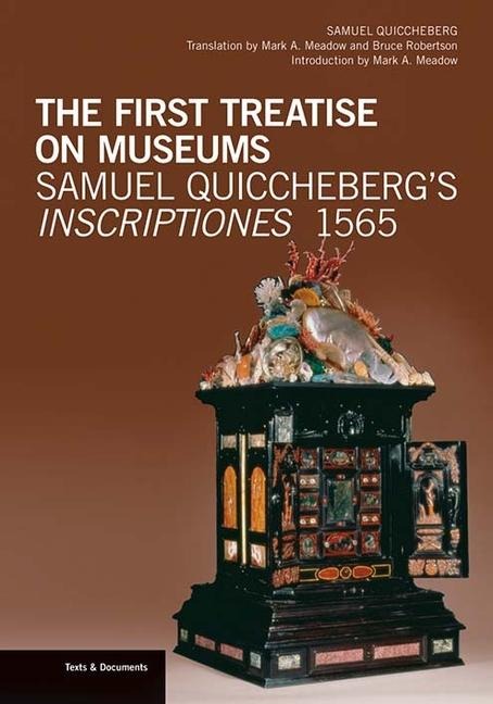 The First Treatise on Museums: Samuel Quicchebergs Inscriptiones, 1565