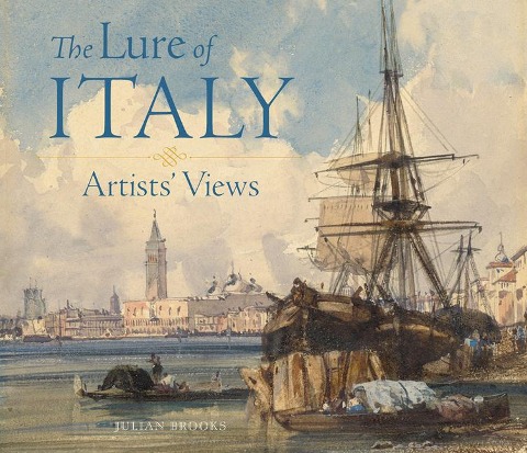 The Lure of Italy: Artists Views