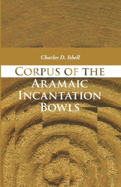 Corpus of the Aramaic Incantation Bowls