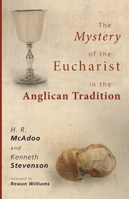The Mystery of the Eucharist in the Anglican Tradition: What Happens at Holy Communion?