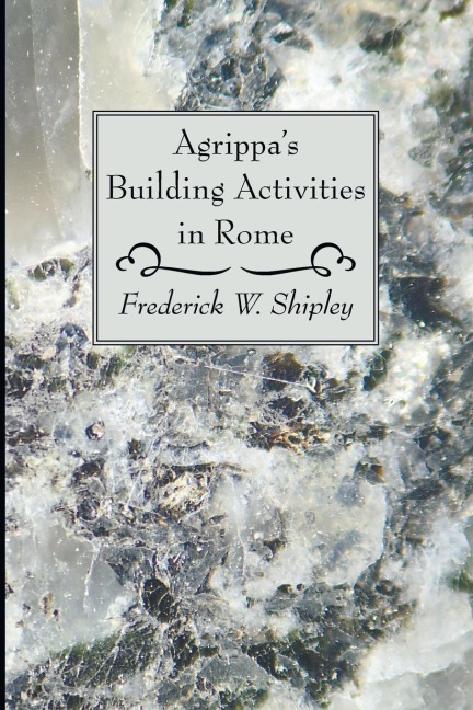 Agrippas Building Activities in Rome