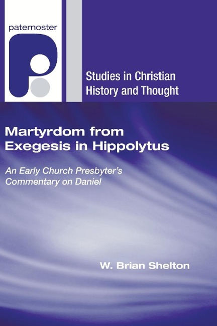 Martyrdom from Exegesis in Hippolytus: An Early Church Presbyters Commentary on Daniel