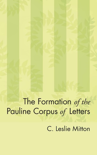 The Formation of the Pauline Corpus of Letters
