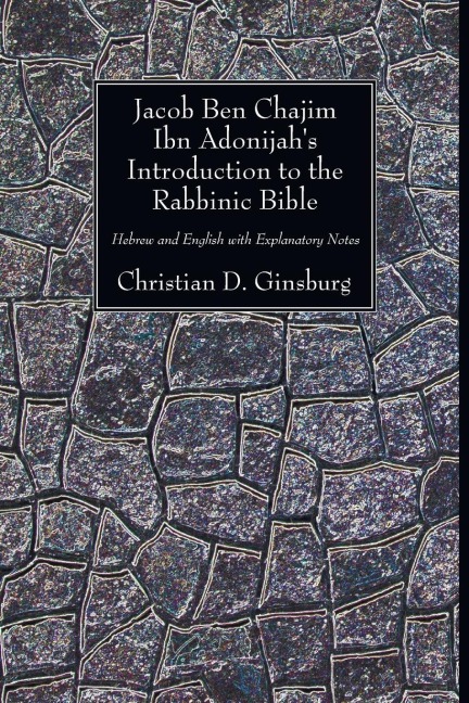 Jacob Ben Chajim Ibn Adonijahs Introduction to the Rabbinic Bible