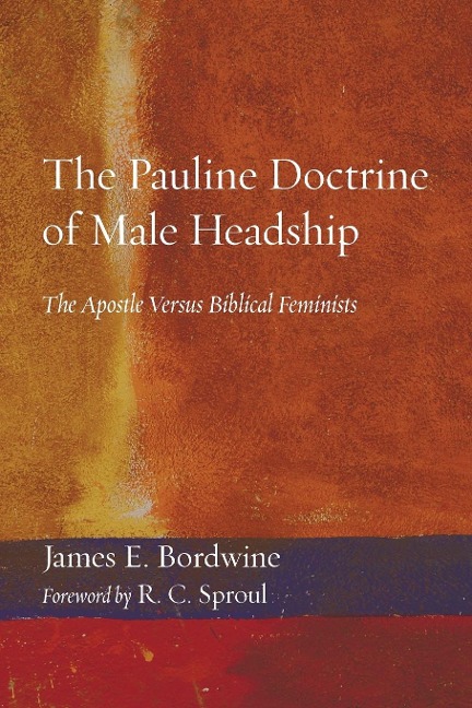 The Pauline Doctrine of Male Headship