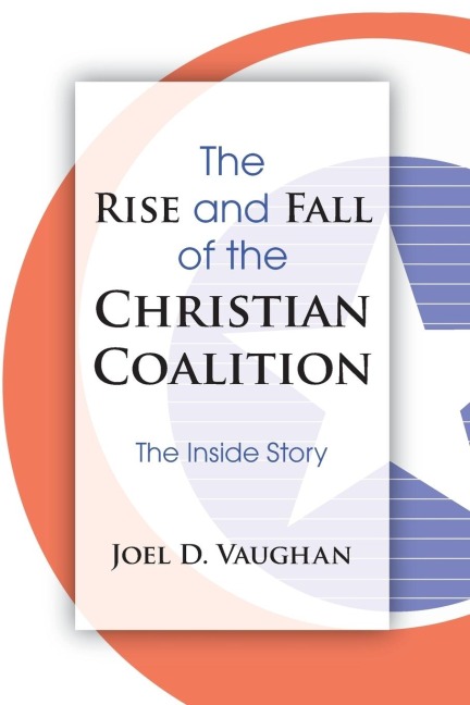 The Rise and Fall of the Christian Coalition